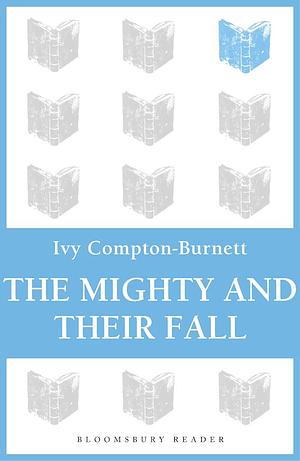 The Mighty And Their Fall by Ivy Compton-Burnett