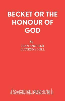 Becket or The Honour of God by Jean Anouilh