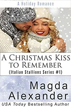A Christmas Kiss to Remember by Magda Alexander
