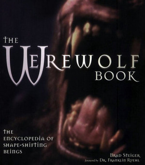 The Werewolf Book: The Encyclopedia Of Shape-Shifting Beings by Brad Steiger