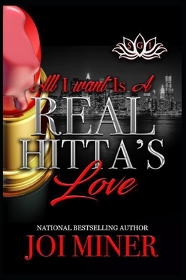 All I Want Is A Real Hitta's Love by Joi Miner