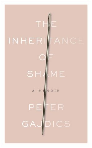 The Inheritance of Shame by Peter Gajdics