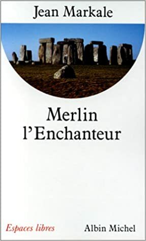 Merlin L'enchanteur Ou L'eternelle Quête Magique by Jean Markale