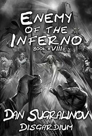 Enemy of the Inferno (Disgardium Book #8): LitRPG Series by Dan Sugralinov