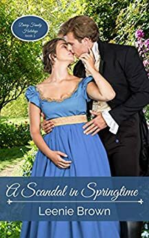 A Scandal in Springtime: A Pride and Prejudice Novel by Leenie Brown