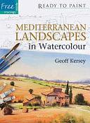 Mediterranean Landscapes in Watercolour by Geoff Kersey