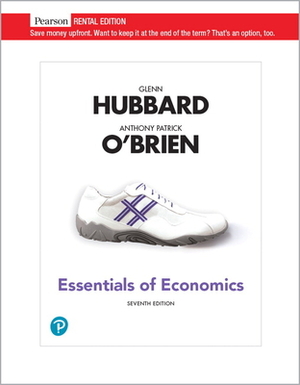 Essentials of Economics [rental Edition] by R. Glenn Hubbard, Anthony Patrick O'Brien