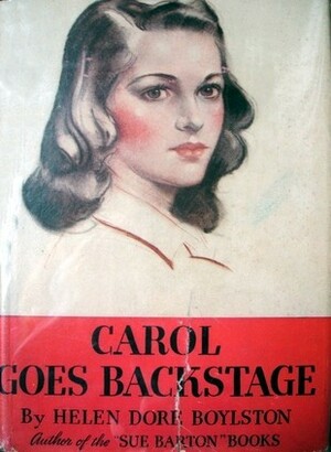 Carol Goes Backstage by Helen Dore Boylston