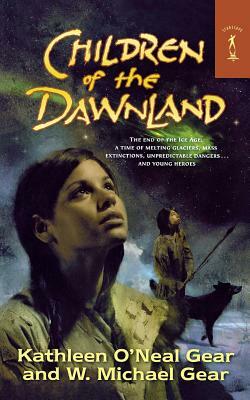 Children of the Dawnland by Kathleen O'Neal Gear, W. Michael Gear