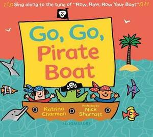 Go, Go, Pirate Boat by Katrina Charman, Nick Sharratt