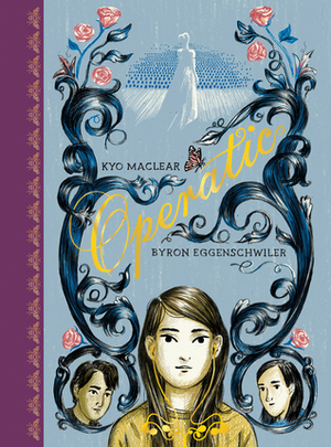 Operatic by Byron Eggenschwiler, Kyo Maclear