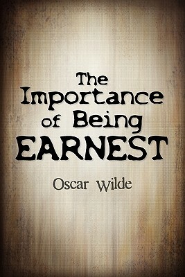 The Importance of Being Earnest by Oscar Wilde