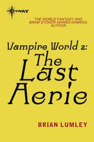 Vampire World 2: The Last Aerie by Brian Lumley