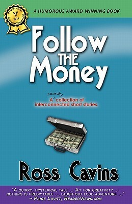 Follow the Money by Ross Cavins