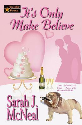 It's Only Make Believe by Sarah J. McNeal