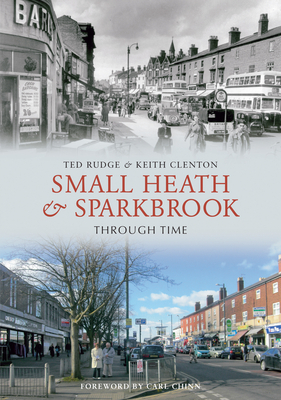 Small Heath & Sparkbrook Through Time by Keith Clenton, Ted Rudge