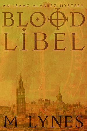 Blood Libel by Micheal Lynes, Micheal Lynes