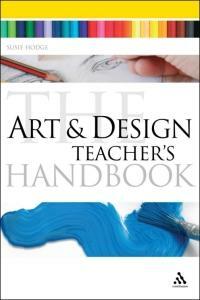 The Art and Design Teacher's Handbook by Susie Hodge