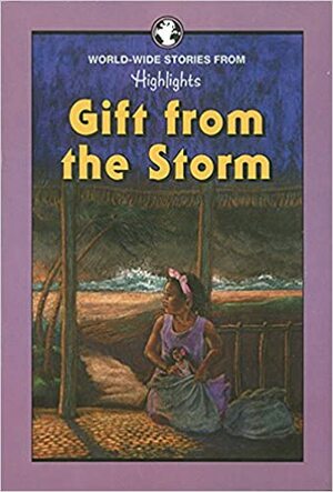 Gift From the Storm and Other Stories From Around the World by Highlights for Children