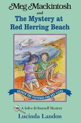 Meg Mackintosh and the Mystery at Red Herring Beach - Title #10: A Solve-It-Yourself Mystery by Lucinda Landon