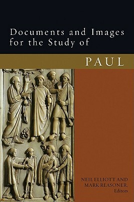 Documents and Images for the Study of Paul by Neil Elliott, Mark Reasoner
