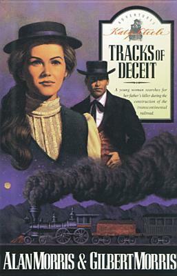 Tracks of Deceit by Gilbert Morris, Alan Morris