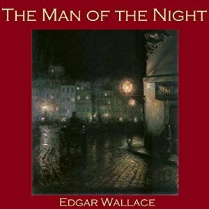 The Man of the Night by Edgar Wallace, Cathy Dobson