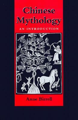 Chinese Mythology: An Introduction by Anne M. Birrell