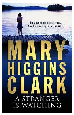 A Stranger is Watching by Mary Higgins Clark