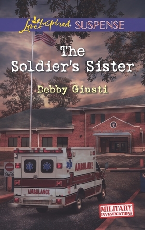 The Soldier's Sister by Debby Giusti