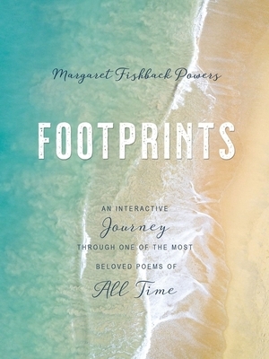 Footprints: An Interactive Journey Through One of the Most Beloved Poems of All Time by Margaret Fishback Powers