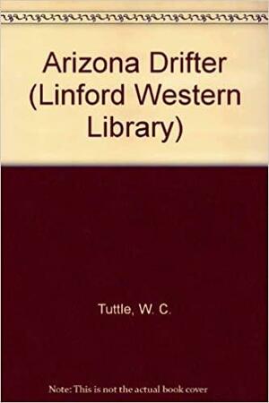 Arizona Drifters by W. C. Tuttle