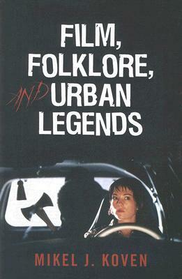 Film Folklore & Urban Legends PB by Mikel J. Koven