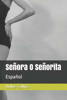 Señora O Señorita: Español by Wilkie Collins