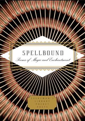 Spellbound: Poems of Magic and Enchantment by WelshPoetry / Subjects &amp; Themes / General, Poetry › Subjects &amp; Themes › GeneralPoetry / Anthologies (multiple authors)Poetry / European / English, Scottish, Irish