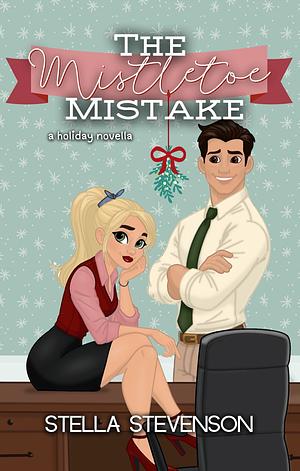 The Mistletoe Mistake by Stella Stevenson