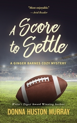 A Score to Settle: An Amateur Sleuth Whodunit by Donna Huston Murray
