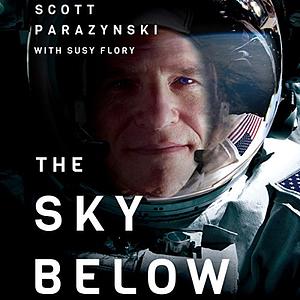 The Sky Below by Scott Parazynski, Susy Flory