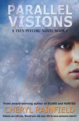Parallel Visions: A Teen Psychic Novel by Cheryl Rainfield