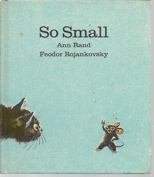 So Small by Ann Rand, Feodor Rojankovsky