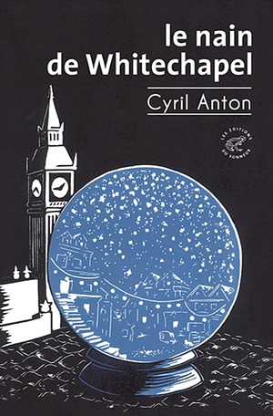 Le Nain de Whitechapel by Cyril Anton