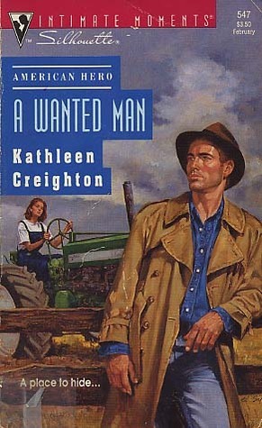 A Wanted Man (Silhouette Intimate Moments, #547) by Kathleen Creighton