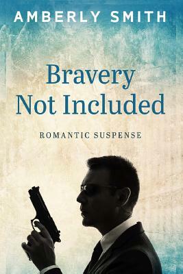 Bravery Not Included by Amberly Smith