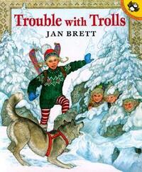 Trouble with Trolls by Jan Brett