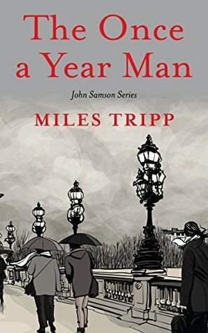 The Once A Year Man: John Samson Series by Miles Tripp