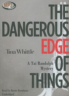 The Dangerous Edge of Things: A Tai Randolph Mystery by Tina Whittle