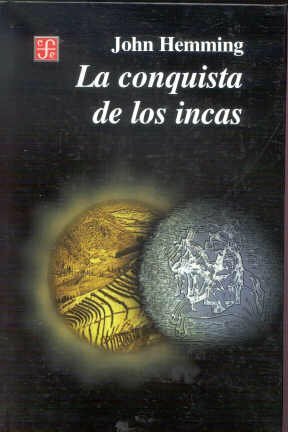La Conquista De Los Incas by John Hemming