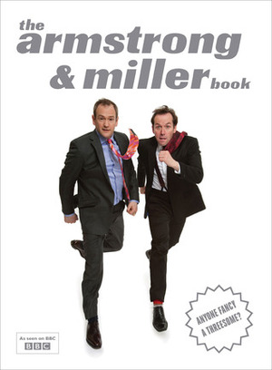 The Armstrong and Miller Book by Ben Miller, Alexander Armstrong