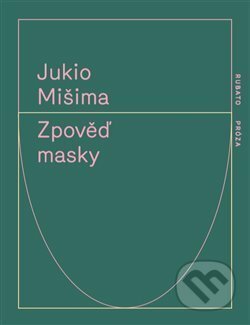 Zpověď masky by Yukio Mishima