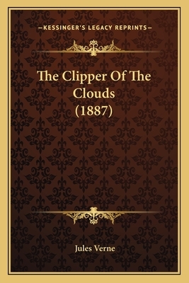 The Clipper Of The Clouds (1887) by Jules Verne